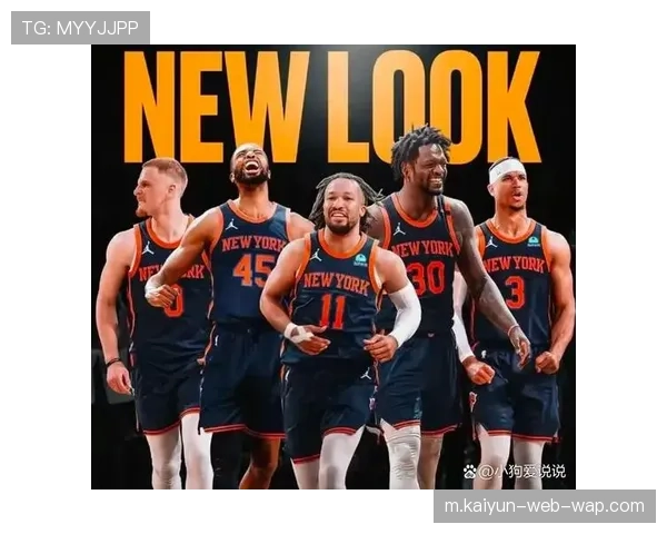 尼克斯季后赛深度增强 阿尔瓦拉多提供后场防守强度与经验价值